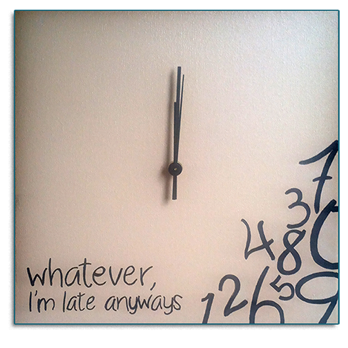 Whatever, I'm Late Anyways